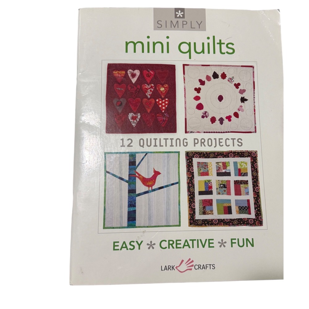 Simply Mini Quilts 12 Quilting Projects Lark Crafts Book ISBN 9781454700227